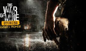 This War Of Mine: Stories – Father’s Promise Review – A Captivating Story From Start To Finish