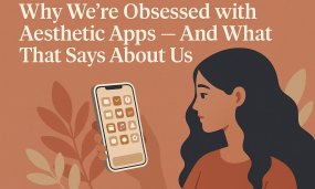 Why We’re Obsessed with Aesthetic Apps — And What That Says About Us