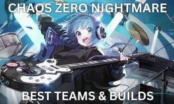 Top Teams and Builds for Chaos Zero Nightmare