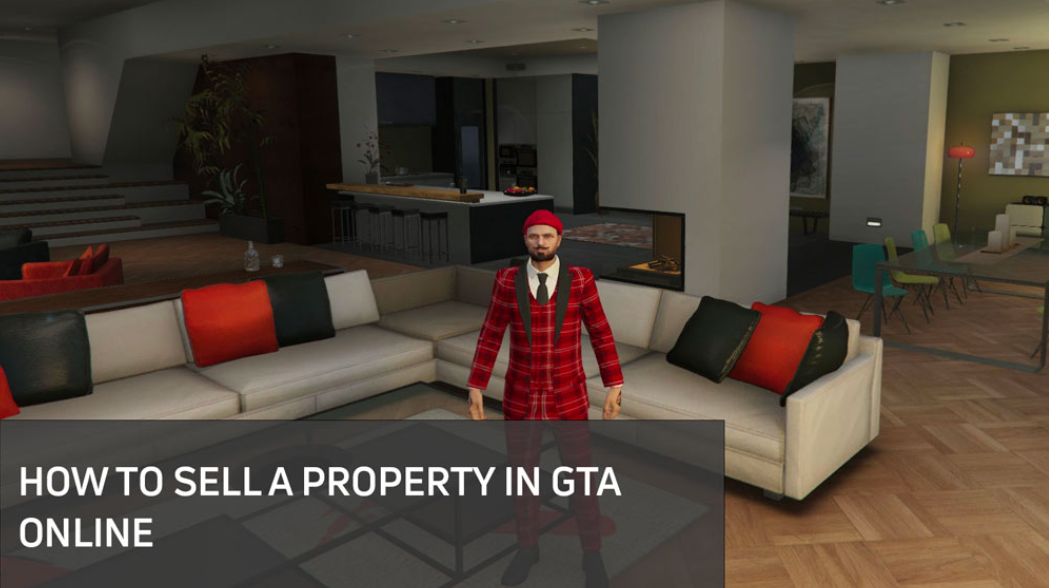 How To Sell Property In GTA Online Selling Guide